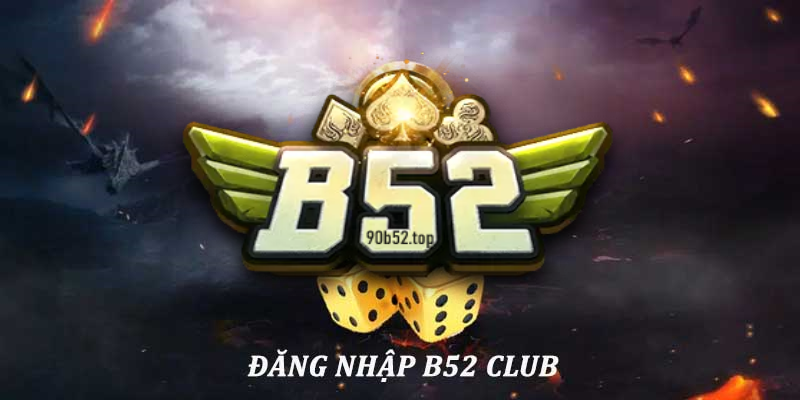 Đăng Nhập B52 Club